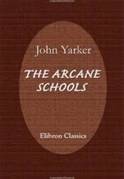 The Arcane Schools (John Yarker)