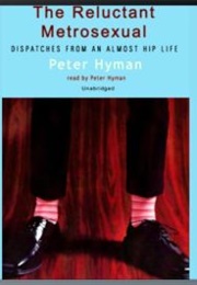 The Reluctant Metrosexual (Peter Hyman)
