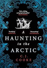 A Haunting in the Arctic (C.J Cooke)