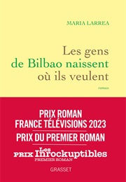 Les Gens De Bilbao Naissent Où Ils Veulent (Maria Larrea)
