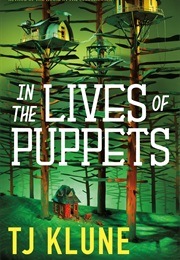In the Lives of Puppets (T.J. Klune)