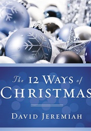 The 12 Ways of Christmas (David Jeremiah)
