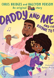 Daddy and Me and the Rhyme to Be (Chris Bridges)