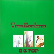 Tres Hombres - ZZ Top (1973)