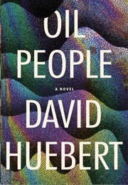 Oil People (David Huebert)