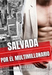 Salvada Por El Multimillonario (Ava Avery)