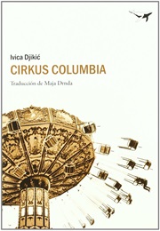 Circus Columbia (Ivica Djikic)