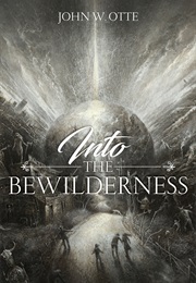 Into the Bewilderness (John Otte)