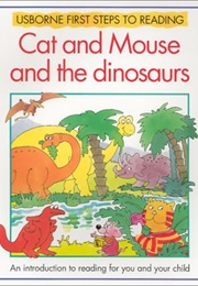 Cat and Mouse and the Dinosaurs (Usborne)