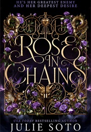 Rose in Chains (Julie Soto)