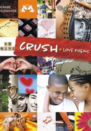 Crush: Love Poems (Kwame Alexander)