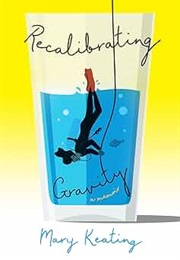 Recalibrating Gravity: A Memoir in Verse (Mary Keating)