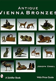 Antique Vienna Bronzes (Schiffer Book) (Joseph Zobel)