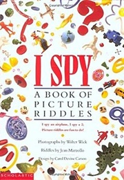 I Spy: A Book of Picture Riddles (Jean Marzollo)
