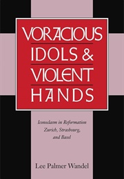 Voracious Idols and Violent Hands (Lee Palmer Wandel)