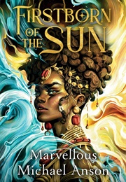 Firstborn of the Sun (Marvellous Michael Anson)