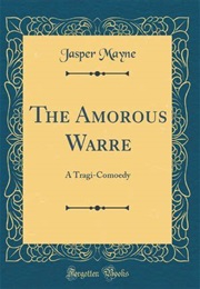 The Amorous War (Jasper Mayne)
