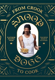 From Crook to Cook (Snoop Dogg)