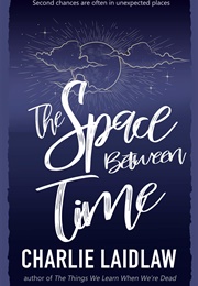 The Space Between Time (Charlie Laidlaw)