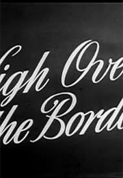 High Over the Borders (1942)