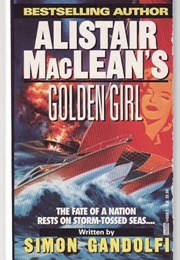 Alistair MacLean's Golden Girl (Simon Gandolfi)