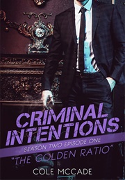 The Golden Ratio (Criminal Intentions #2.01) (Cole McCade)