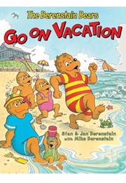 The Berenstain Bears Go on Vacation (Stan & Jan With Mike Berenstain)