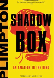 Shadow Box: An Amateur in the Ring (George Plimpton)