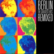 Berlin- Greatest Hits Remixed