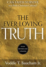 The Ever-Loving Truth: Can Faith Thrive in a Post-Christian Culture? (Voddie T. Baucham Jr.)