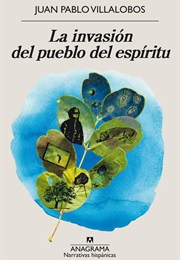 La Invasión Del Pueblo Del Espíritu (Juan Pablo Villalobos)