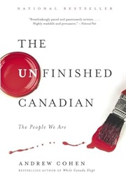 The Unfinished Canadian: The People We Are (Andrew Cohen)
