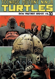 Teenage Mutant Ninja Turtles, Vol. 10: New Mutant Order (Tom Waltz, Cory Smith, Mateus Santolouco)