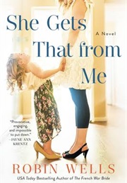 She Gets That From Me (Robin Wells)