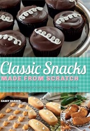 Classic Snacks Made From Scratch (Barber)