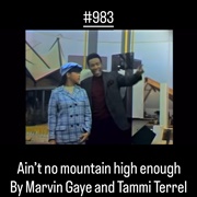 #580 Ain't No Mountain High Enough by Marvin Gaye & Tammi Terrell