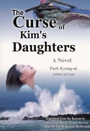 The Curse of Kim's Daughters (Pak Kyongni)