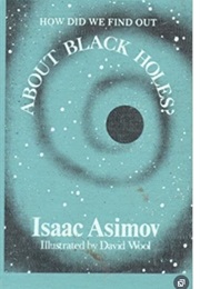 How Did We Find Out About Black Holes? (Isaac Asimov)