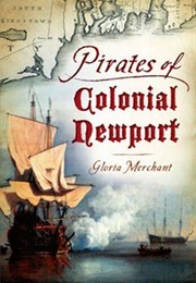 Pirates of Colonial Newport (Merchant, Gloria)