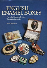 English Enamel Boxes: From the Eighteenth to the Twentieth Centuries (Susan Benjamin)