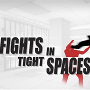Fights in Tight Spaces