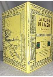 La Guida Di Bragia, a Ballad Opera for the Marionette Theatre (Lewis Carroll)