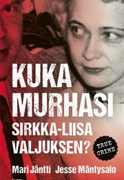 Kuka Murhasi Sirkka-Liisa Valjuksen? (Jesse Mäntysalo & Mari Jäntti)