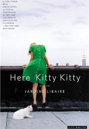 Here Kitty Kitty (Jardine Libaire)