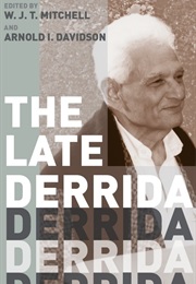 The Late Derrida (W.J.T. Mitchell & Arnold I. Davidson (Eds.))