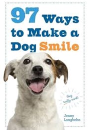 97 Ways to Make a Dog Smile (Jenny Langbehn)