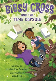 Bibsy Cross and the Time Capsule (Liz Garton Scanlon)