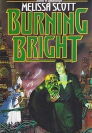 Burning Bright (Melissa Scott)