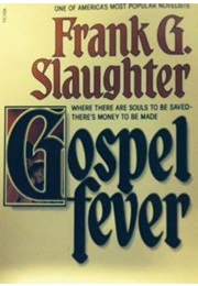 Gospel Fever (Frank G. Slaughter)