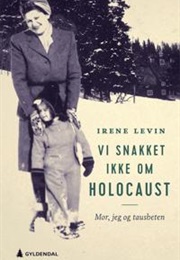 Vi Snakket Ikke Om Holocaust (Irene Levin)